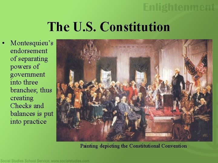 The U. S. Constitution • Montesquieu’s endorsement of separating powers of government into three