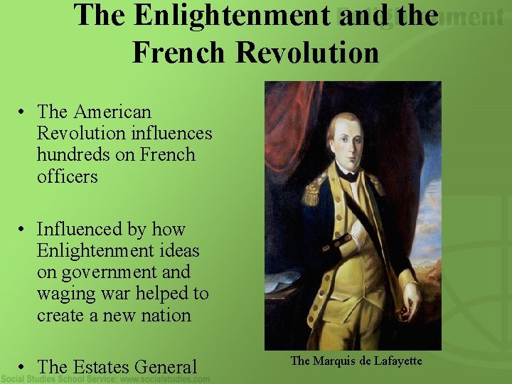 The Enlightenment and the French Revolution • The American Revolution influences hundreds on French