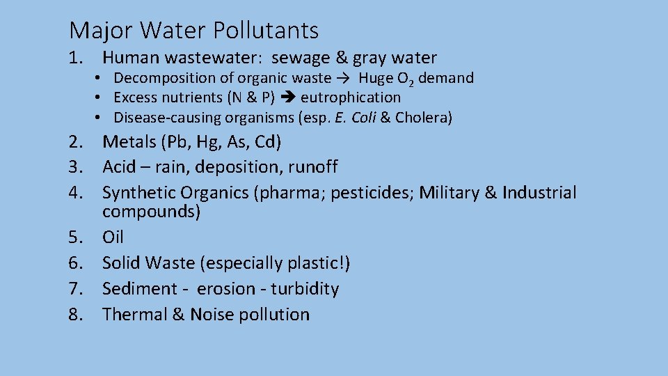 Major Water Pollutants 1. Human wastewater: sewage & gray water • Decomposition of organic