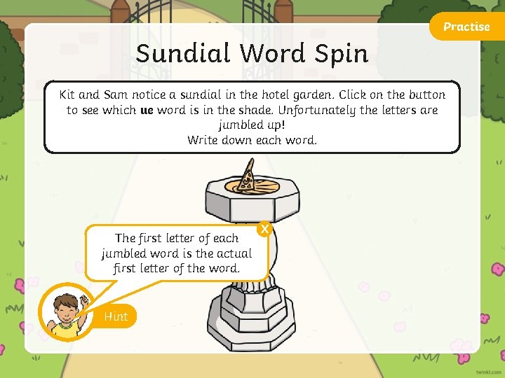 Practise Sundial Word Spin Kit and Sam notice a sundial in the hotel garden.