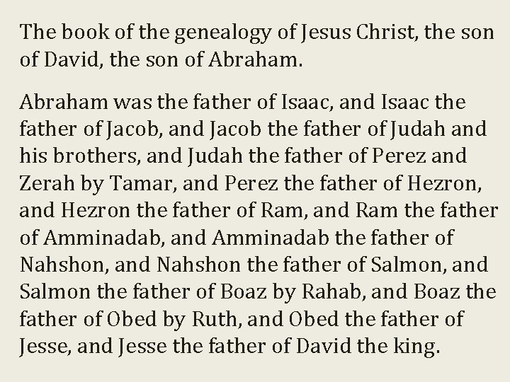 The book of the genealogy of Jesus Christ, the son of David, the son