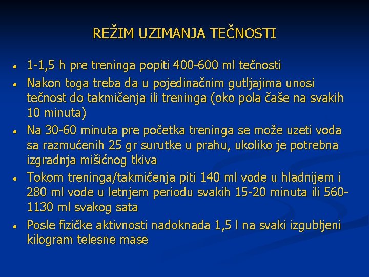 REŽIM UZIMANJA TEČNOSTI • • • 1 -1, 5 h pre treninga popiti 400