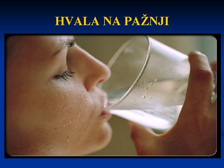 HVALA NA PAŽNJI 