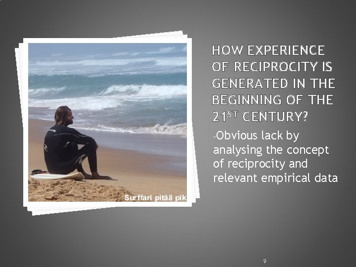 HOW EXPERIENCE OF RECIPROCITY IS GENERATED IN THE BEGINNING OF THE 21 ST CENTURY?