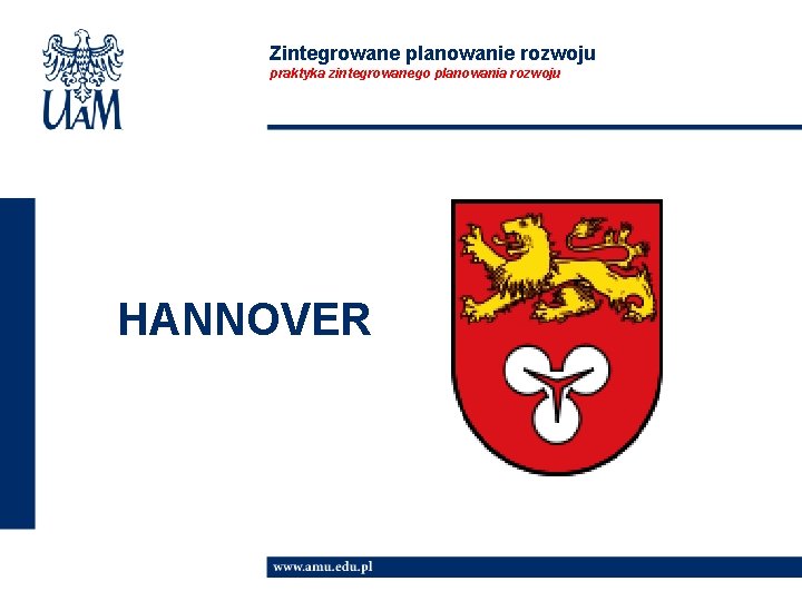 Zintegrowane planowanie rozwoju praktyka zintegrowanego planowania rozwoju HANNOVER 