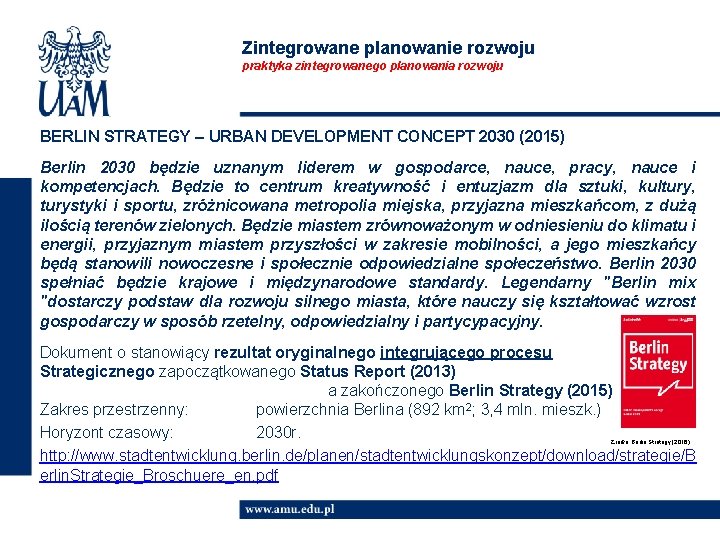 Zintegrowane planowanie rozwoju praktyka zintegrowanego planowania rozwoju BERLIN STRATEGY – URBAN DEVELOPMENT CONCEPT 2030