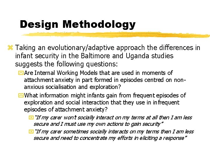 Design Methodology Taking an evolutionary/adaptive approach the differences in infant security in the Baltimore