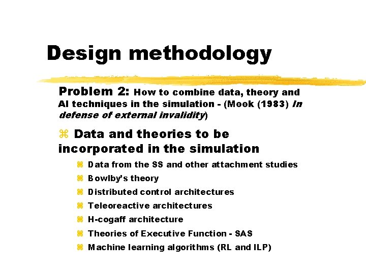 Design methodology Problem 2: How to combine data, theory and AI techniques in the