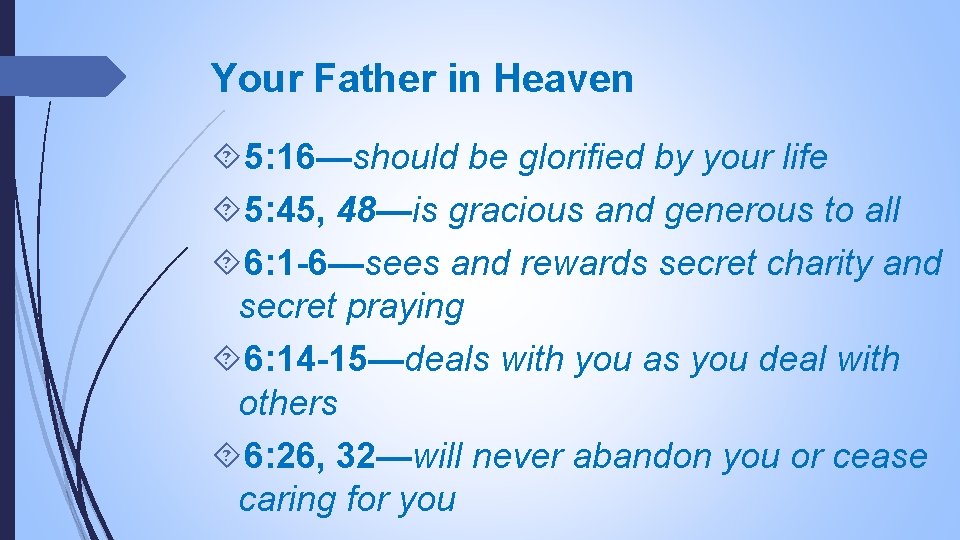 Your Father in Heaven 5: 16—should be glorified by your life 5: 45, 48—is
