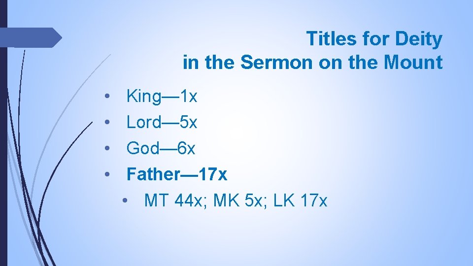 Titles for Deity in the Sermon on the Mount • • King— 1 x
