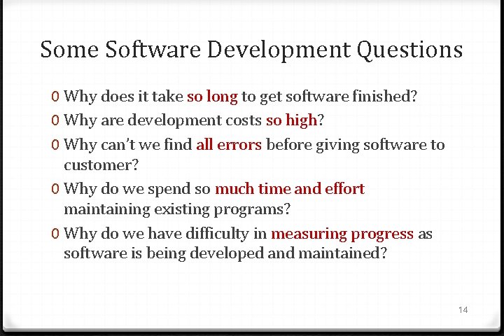 Some Software Development Questions 0 Why does it take so long to get software