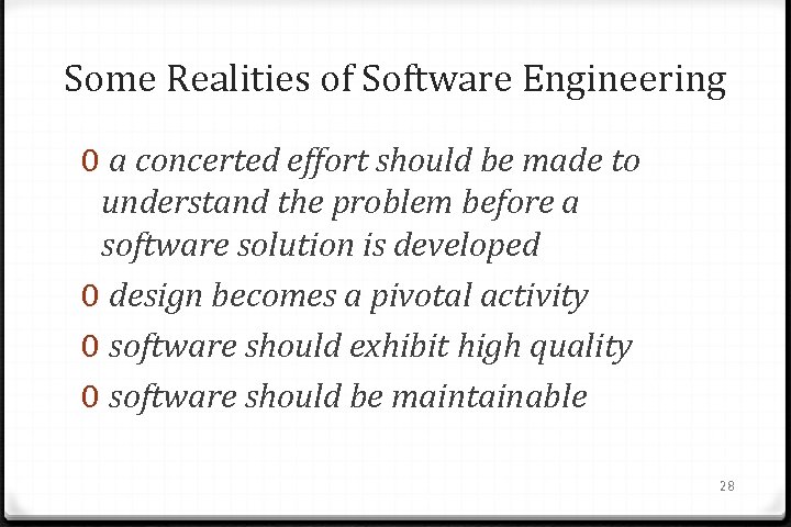 Some Realities of Software Engineering 0 a concerted effort should be made to understand