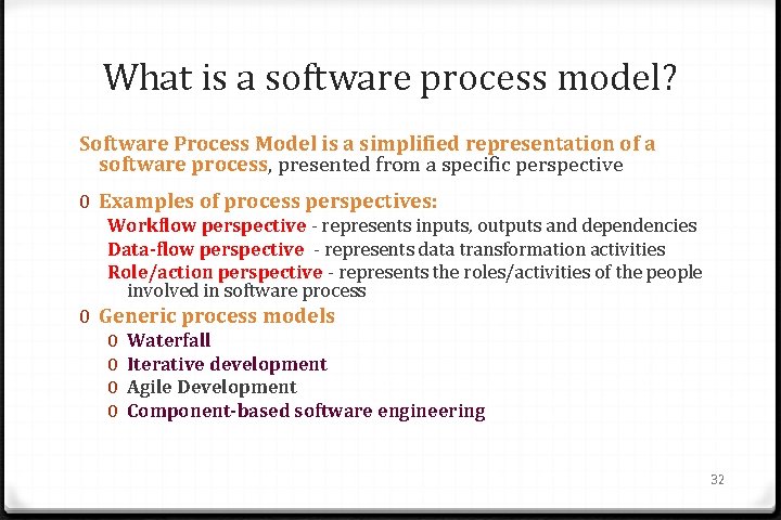 What is a software process model? Software Process Model is a simplified representation of