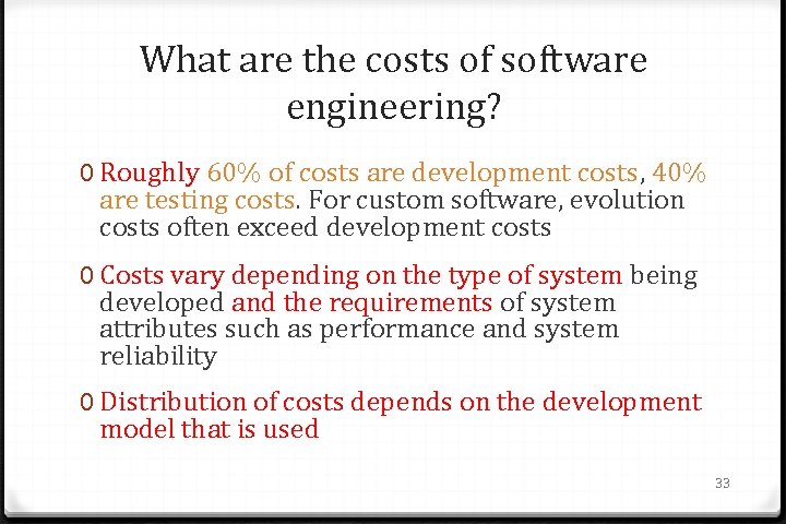 What are the costs of software engineering? 0 Roughly 60% of costs are development