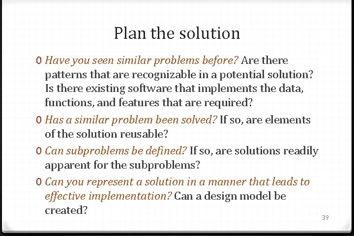Plan the solution 0 Have you seen similar problems before? Are there patterns that