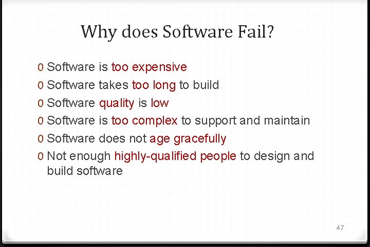 Why does Software Fail? 0 Software is too expensive 0 Software takes too long