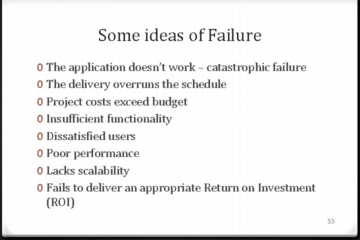 Some ideas of Failure 0 The application doesn’t work – catastrophic failure 0 The