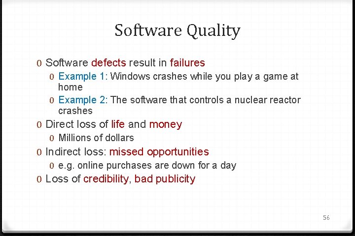 Software Quality 0 Software defects result in failures 0 Example 1: Windows crashes while