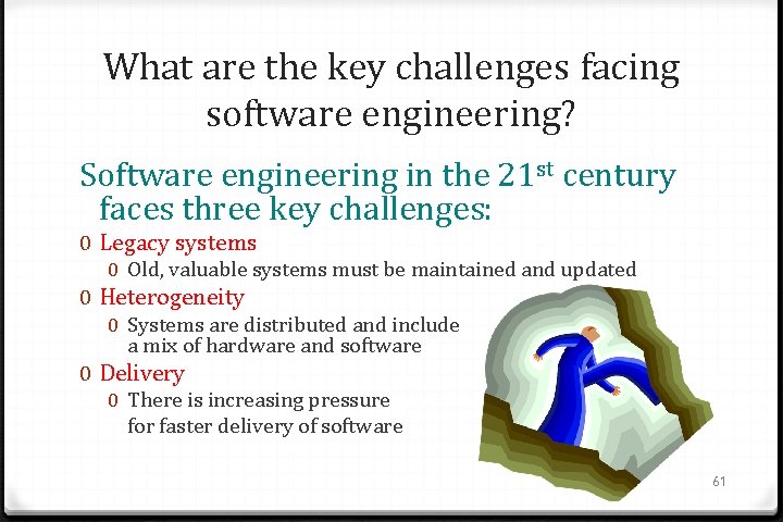 What are the key challenges facing software engineering? Software engineering in the 21 st