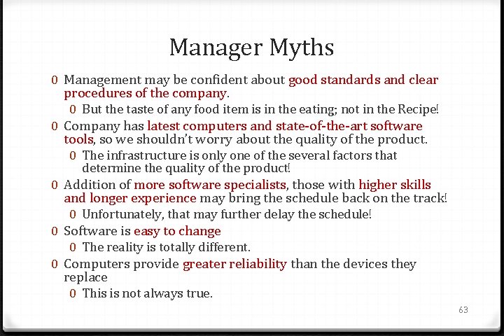 Manager Myths 0 Management may be confident about good standards and clear procedures of