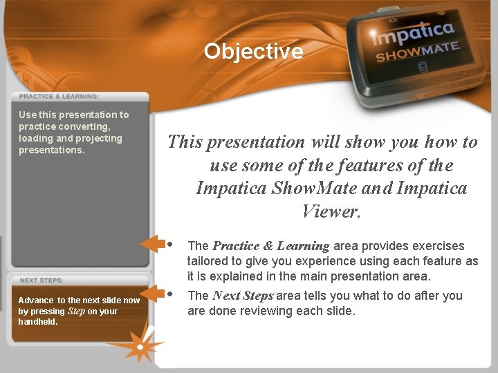 Objective Use this presentation to practice converting, loading and projecting presentations. This presentation will