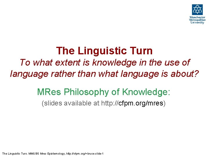 The Linguistic Turn To what extent is knowledge in the use of language rather