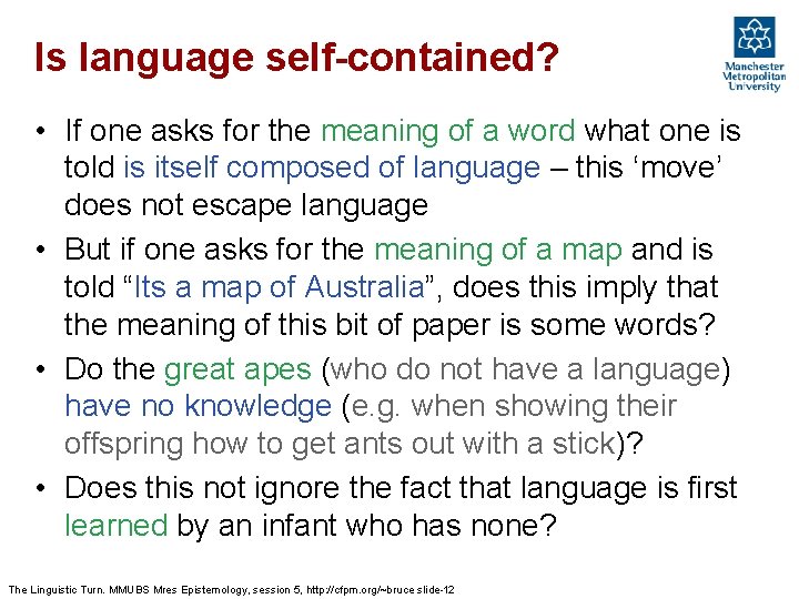 Is language self-contained? • If one asks for the meaning of a word what