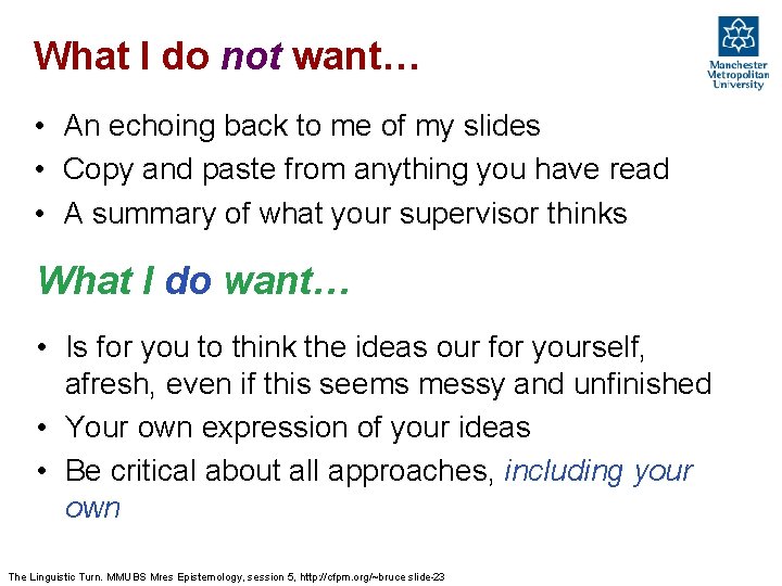 What I do not want… • An echoing back to me of my slides