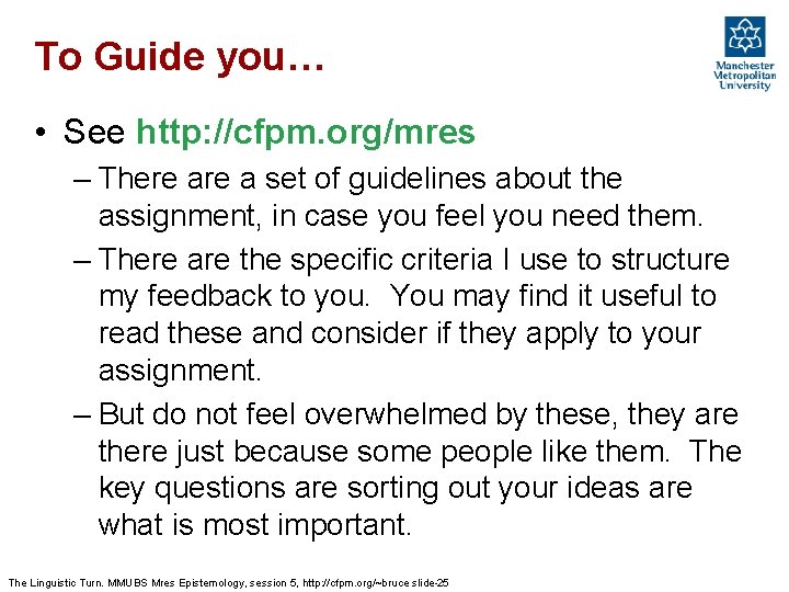 To Guide you… • See http: //cfpm. org/mres – There a set of guidelines