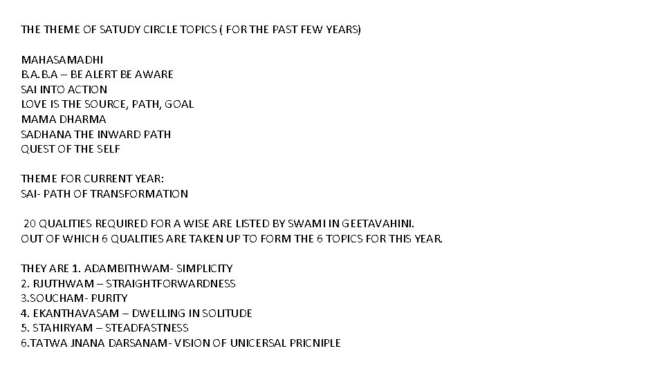 THE THEME OF SATUDY CIRCLE TOPICS ( FOR THE PAST FEW YEARS) MAHASAMADHI B.