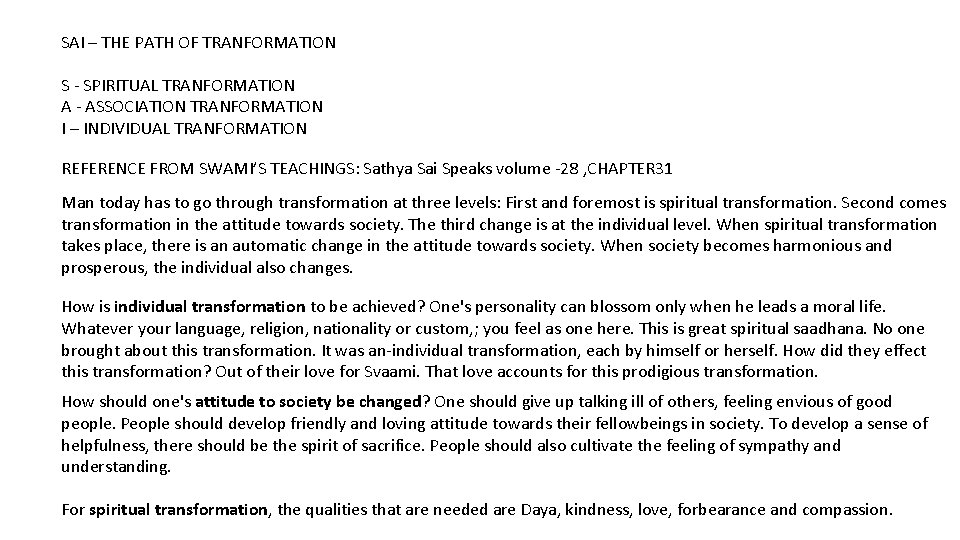 SAI – THE PATH OF TRANFORMATION S - SPIRITUAL TRANFORMATION A - ASSOCIATION TRANFORMATION