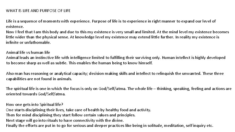 WHAT IS LIFE AND PURPOSE OF LIFE Life is a sequence of moments with