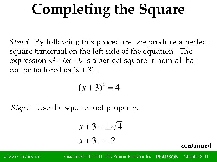 Completing the Square Step 4 By following this procedure, we produce a perfect square