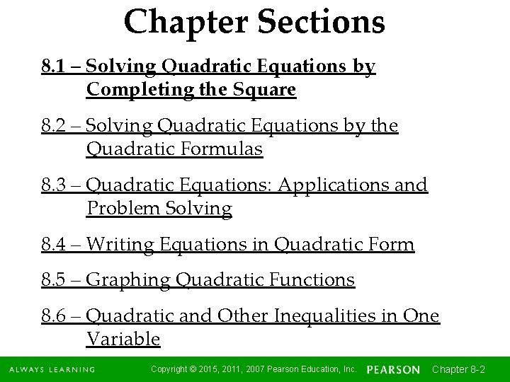 Chapter Sections 8. 1 – Solving Quadratic Equations by Completing the Square 8. 2
