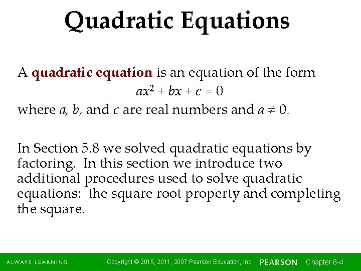 Quadratic Equations A quadratic equation is an equation of the form ax 2 +