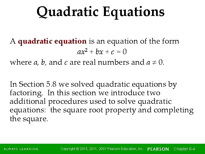 Quadratic Equations A quadratic equation is an equation of the form ax 2 +