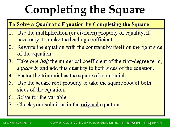 Completing the Square To Solve a Quadratic Equation by Completing the Square 1. Use