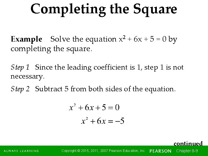 Completing the Square Example Solve the equation x 2 + 6 x + 5