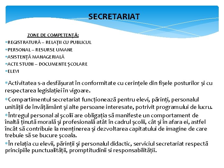 SECRETARIAT ZONE DE COMPETENȚĂ: REGISTRATURĂ – RELAȚII CU PUBLICUL PERSONAL – RESURSE UMANE ASISTENȚĂ