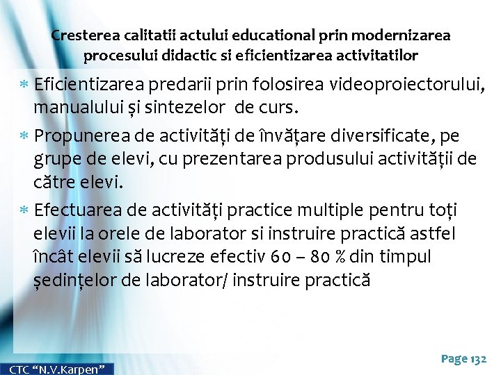 Cresterea calitatii actului educational prin modernizarea procesului didactic si eficientizarea activitatilor Eficientizarea predarii prin