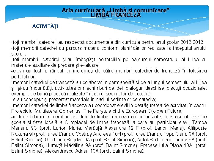 Aria curriculară „Limbă şi comunicare” LIMBA FRANCEZĂ ACTIVITĂȚI -toţi membrii catedrei au respectat documentele