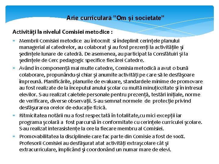 Arie curriculară ”Om și societate” Activități la nivelul Comisiei metodice : Membrii Comisiei metodice