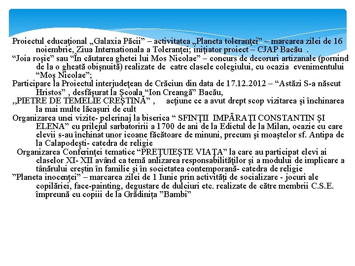 Proiectul educaţional „Galaxia Păcii” – activitatea „Planeta toleranţei” – marcarea zilei de 16 noiembrie,