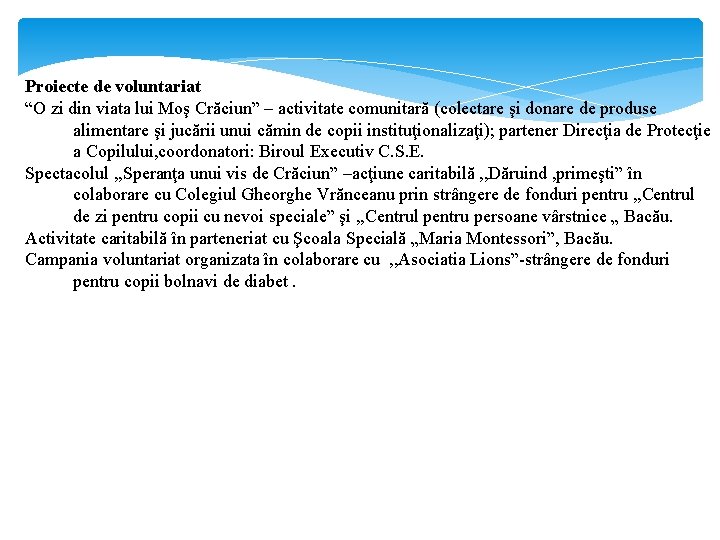 Proiecte de voluntariat “O zi din viata lui Moş Crăciun” – activitate comunitară (colectare