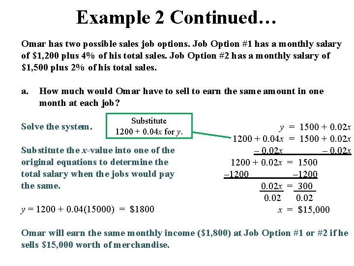 Example 2 Continued… Omar has two possible sales job options. Job Option #1 has