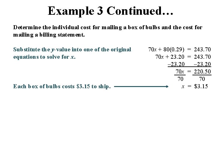 Example 3 Continued… Determine the individual cost for mailing a box of bulbs and