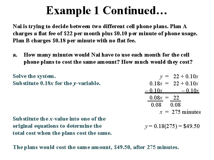 Example 1 Continued… Nai is trying to decide between two different cell phone plans.