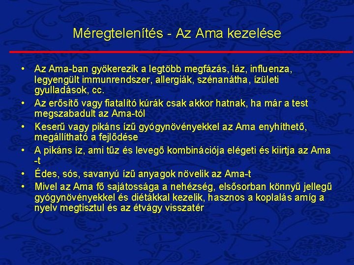Méregtelenítés - Az Ama kezelése • Az Ama-ban gyökerezik a legtöbb megfázás, láz, influenza, Méregtelenítés - Az Ama kezelése • Az Ama-ban gyökerezik a legtöbb megfázás, láz, influenza,