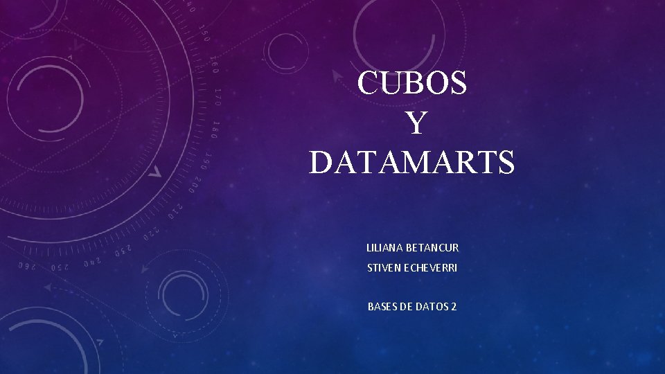 CUBOS Y DATAMARTS LILIANA BETANCUR STIVEN ECHEVERRI BASES DE DATOS 2 