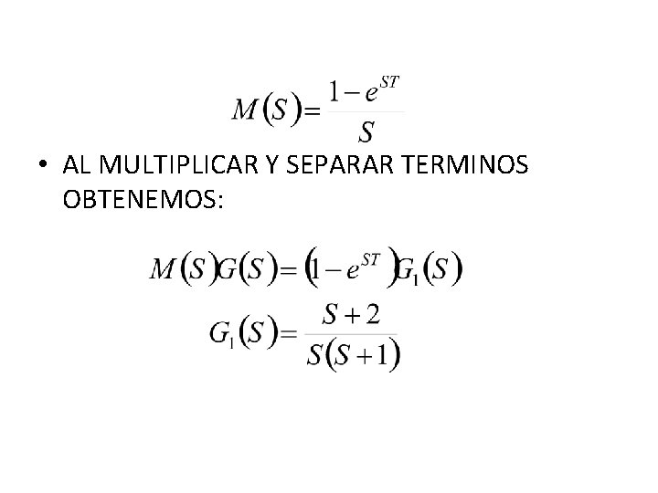  • AL MULTIPLICAR Y SEPARAR TERMINOS OBTENEMOS: 